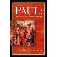 Paul The Apostle Of Creedal Theology