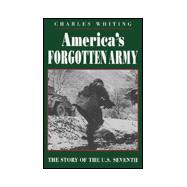 America's Forgotten Army : The Story of the U. S. Seventh