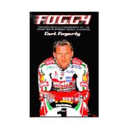 Foggy: The Explosive Autobiography of the Four-Time Superbike World Champion