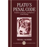 Plato's Penal Code Tradition, Controversy, and Reform in Greek Penology