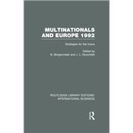 Multinationals and Europe 1992 (RLE International Business): Strategies for the Future