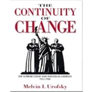 Continuity of Change The Supreme Court and Individual Liberties, 1953-1986