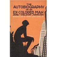 The Autobiography of an Ex-Colored Man A novel