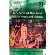 Dark Side of the Tune : Popular Music and Violence