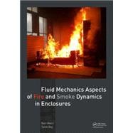 Fluid Mechanics Aspects of Fire and Smoke Dynamics in Enclosures