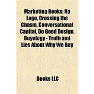Marketing Books : No Logo, Crossing the Chasm, Conversational Capital, Do Good Design, Buyology - Truth and Lies about Why We Buy