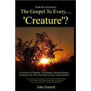 The Gospel to Every.... 'creature'?
