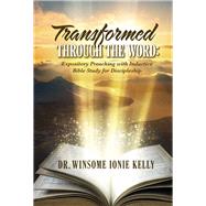 Transformed Through the Word: Expository Preaching with Inductive Bible Study for Discipleship