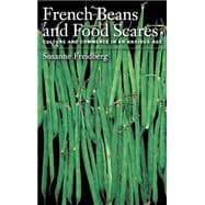 French Beans and Food Scares Culture and Commerce in an Anxious Age