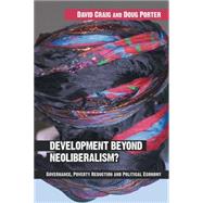DEVELOPMENT BEYOND NEOLIBERALISM?: Governance, Poverty Reduction and Political Economy