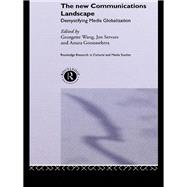 The New Communications Landscape: Demystifying Media Globalization