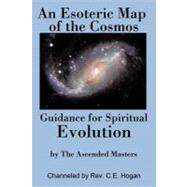 An Esoteric Map of the Cosmos: Guidance for Spiritual Evolution