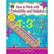 How to Work With Probability and Statistics, Grades 5 - 6