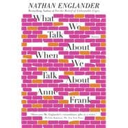 What We Talk About When We Talk About Anne Frank Stories