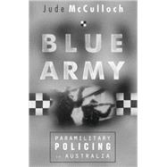 Blue Army Paramilitary Policing in Australia,9780522849608