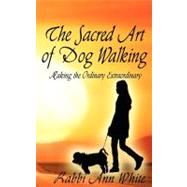 The Sacred Art of Dog Walking