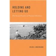 Holding and Letting Go The Social Practice of Personal Identities