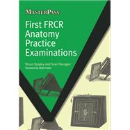 First FRCR Anatomy Practice Examinations