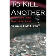 To Kill Another: Homicide and Natural Law