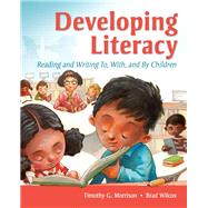 Developing Literacy Reading and Writing To, With, and By Children