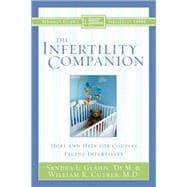 Infertility Companion : Hope and Help for Couples Facing Infertility