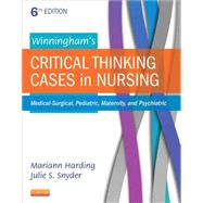 Winningham's Critical Thinking Cases in Nursing: Medical-surgical, Pediatric, Maternity, and Psychiatric