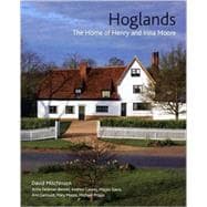 Hoglands The Home of Henry and Irina Moore