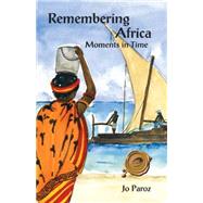 Remembering Africa - Moments in Time