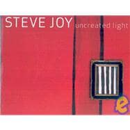 Steve Joy Paintings, 1980-2007: Uncreated Light