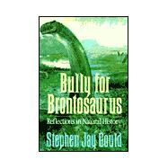 Bully for Brontosaurus : Reflections in Natural History