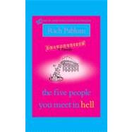 The Five People You Meet in Hell An Unauthorized Parody