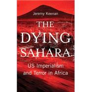 The Dying Sahara US Imperialism and Terror in Africa