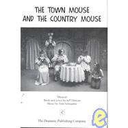 The Town Mouse and the Country Mouse: A Play for Children of All Ages