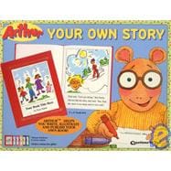 Arthur's Your Own Story: Arthur and Friends Help Learn How to Write, Illustrate and Publish Your Own Book! with Book and Envelope and Other