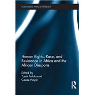Human Rights, Race, and Resistance in Africa and the African Diaspora
