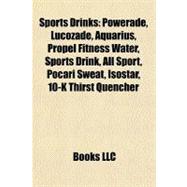 Sports Drinks : Powerade, Lucozade, Aquarius, Propel Fitness Water, Sports Drink, All Sport, Pocari Sweat, Isostar, 10-K Thirst Quencher