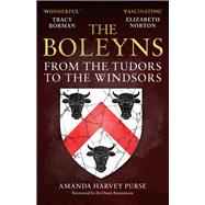 The Boleyns From the Tudors to the Windsors