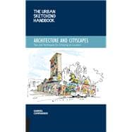 The Urban Sketching Handbook Architecture and Cityscapes Tips and Techniques for Drawing on Location