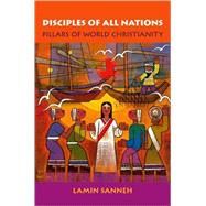 Disciples of All Nations Pillars of World Christianity