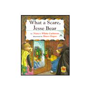 WHAT A SCARE, JESSE BEAR!
