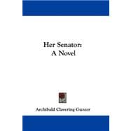 Her Senator : A Novel
