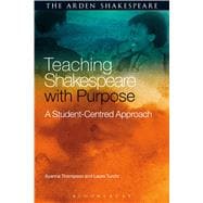 Teaching Shakespeare with Purpose A Student-Centred Approach