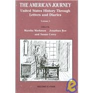 The American Journey United States History Through Letters and Diaries, Volume 1