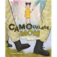 Camouflage Mom A Military Story About Staying Connected