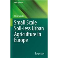 Small Scale Soil-less Urban Agriculture in Europe