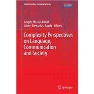 Complexity Perspectives on Language, Communication and Society