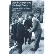Lloyd George and the Lost Peace : From Versailles to Hitler, 1919-1940