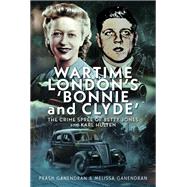 Wartime London's 'Bonnie and Clyde'