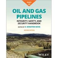 Oil and Gas Pipelines, Multi-Volume Integrity, Safety, and Security Handbook,9781119909613