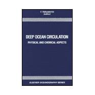 Deep Ocean Circulation : Physical and Chemical Aspects